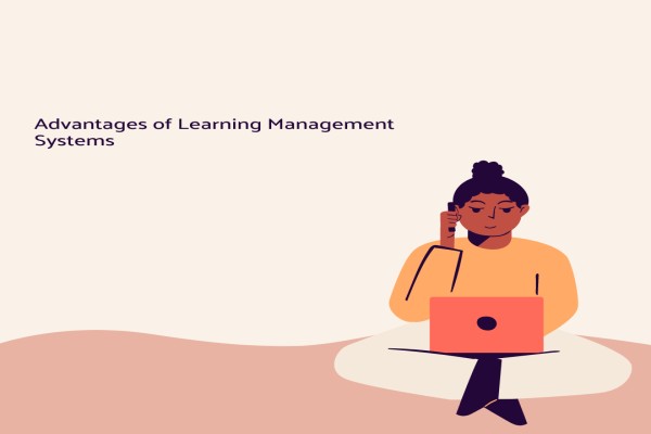 Advantages of Online Learning Management Systems - pesofts