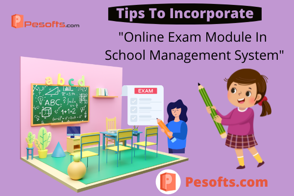 Tips To Incorporate Online Exam Module In School Management System