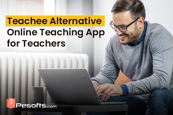 Teachee Alternative: Online Teaching App for Teachers - Pesofts