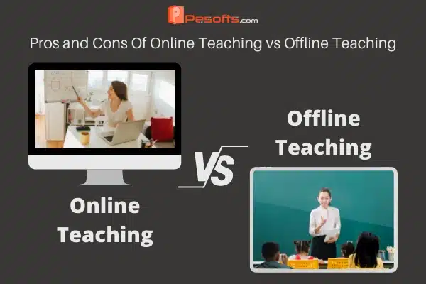 Pros and Cons Of Online Teaching vs Offline Teaching
