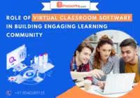 Role Of Virtual Classroom Software In Building Engaging Learning Community