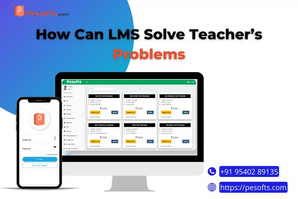 How Can LMS Software Solve Teacher’s Problems 