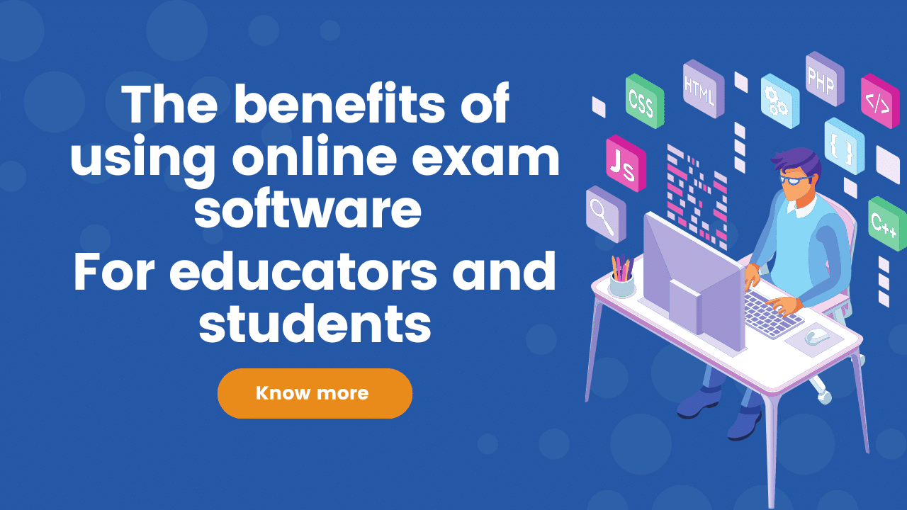 The benefits of using online exam software for educators and students