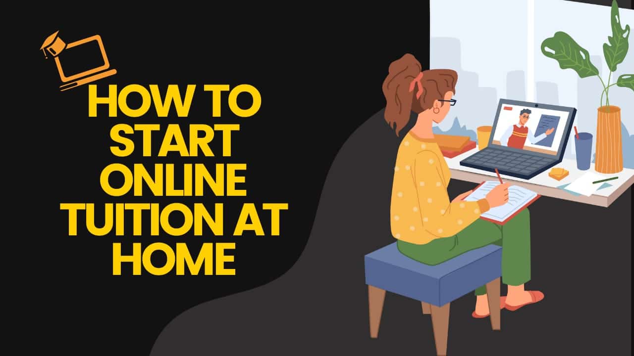 How To Start Online Tuition Classes at Home